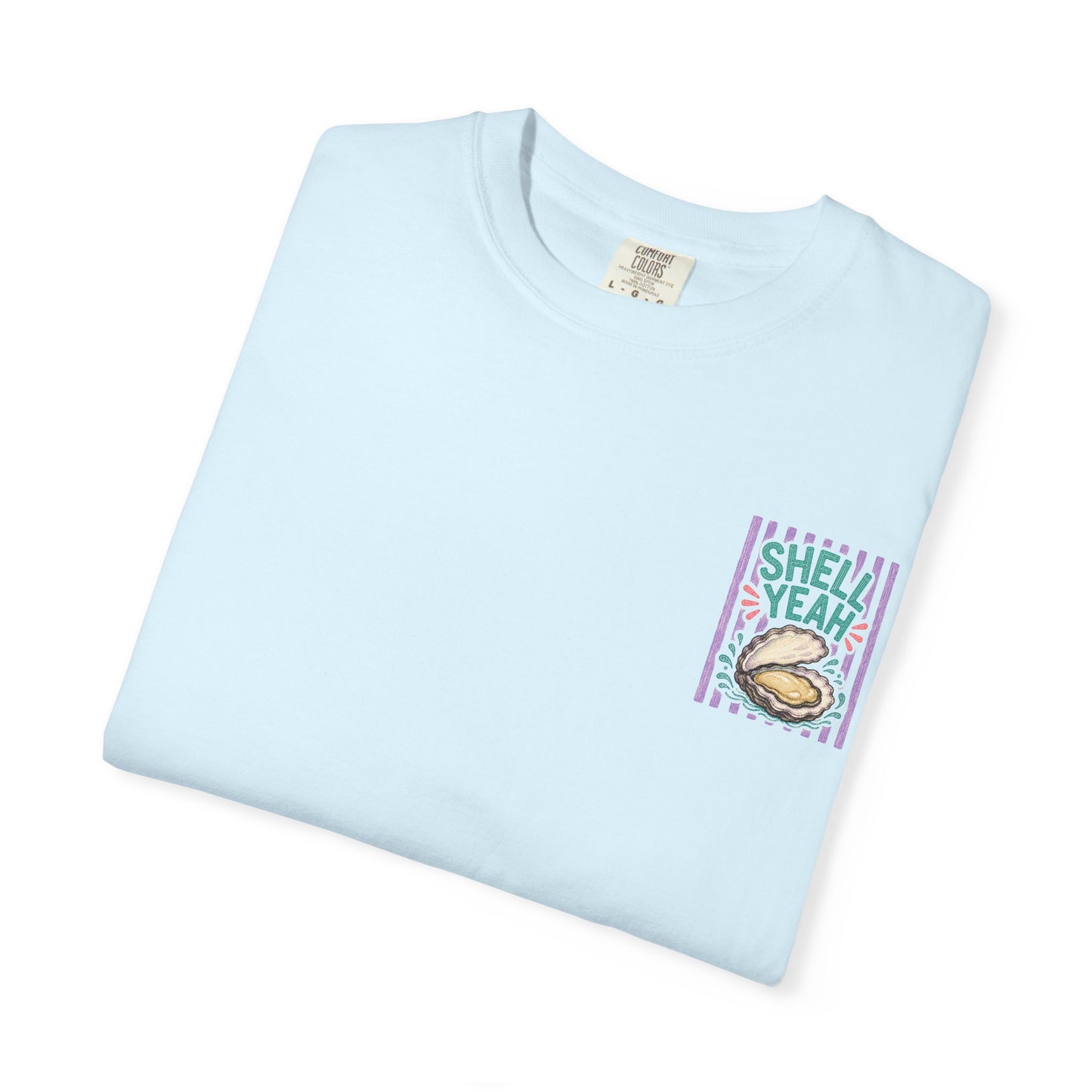 Shell Yeah Oyster Shirt | Comfort Colors 1717 | Funny Cajun Seafood Tee | Cajun Deb Collection