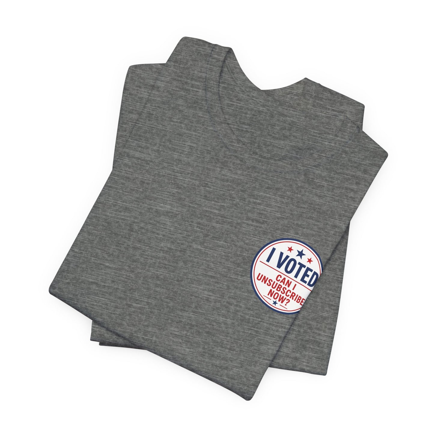 Funny Election Humor Gift Shirt – I Voted, Now Can I Unsubscribe? Political Parody Tee Unisex Jersey Short Sleeve Tee Bella Canvas 3001 T-Shirt Cajun Deb collection