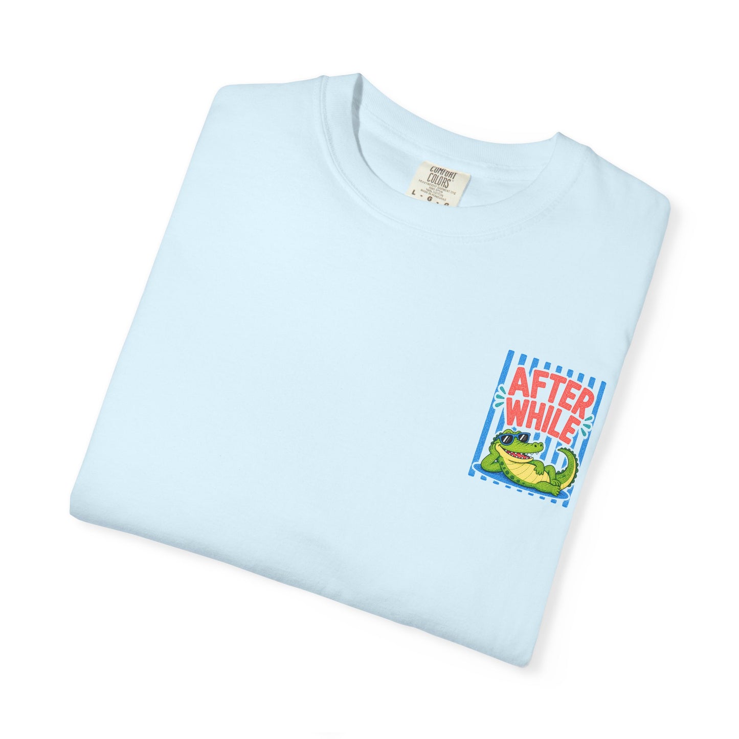 After While Crocodile T-Shirt | Comfort Colors 1717 | Funny Southern Alligator Tee | Cajun Deb Collection