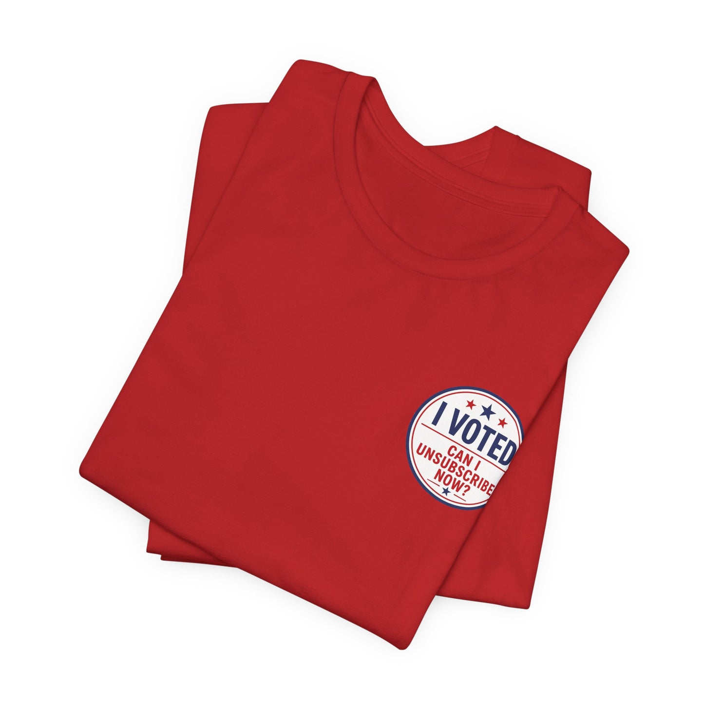 Funny Election Humor Gift Shirt – I Voted, Now Can I Unsubscribe? Political Parody Tee Unisex Jersey Short Sleeve Tee Bella Canvas 3001 T-Shirt Cajun Deb collection
