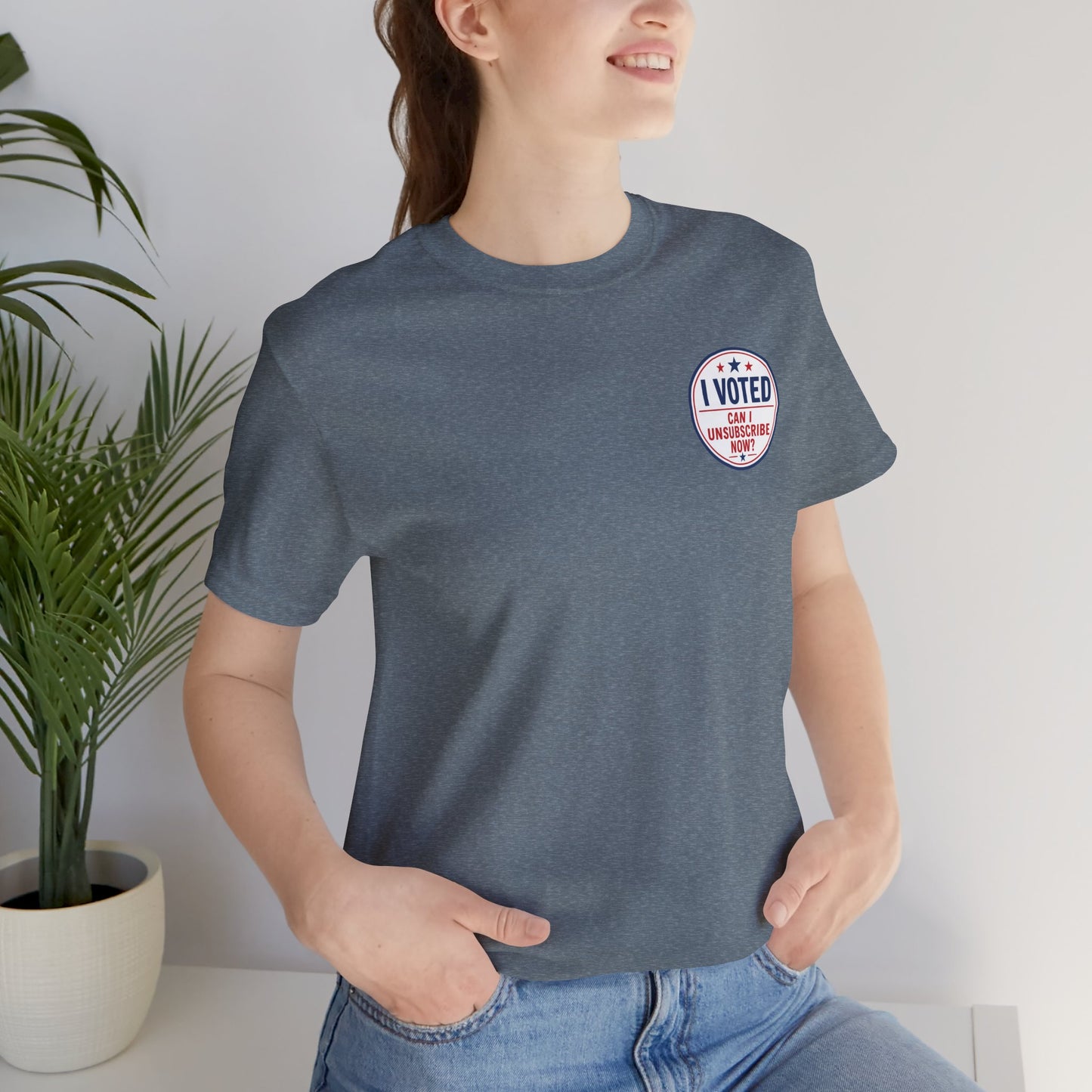 Funny Election Humor Gift Shirt – I Voted, Now Can I Unsubscribe? Political Parody Tee Unisex Jersey Short Sleeve Tee Bella Canvas 3001 T-Shirt Cajun Deb collection