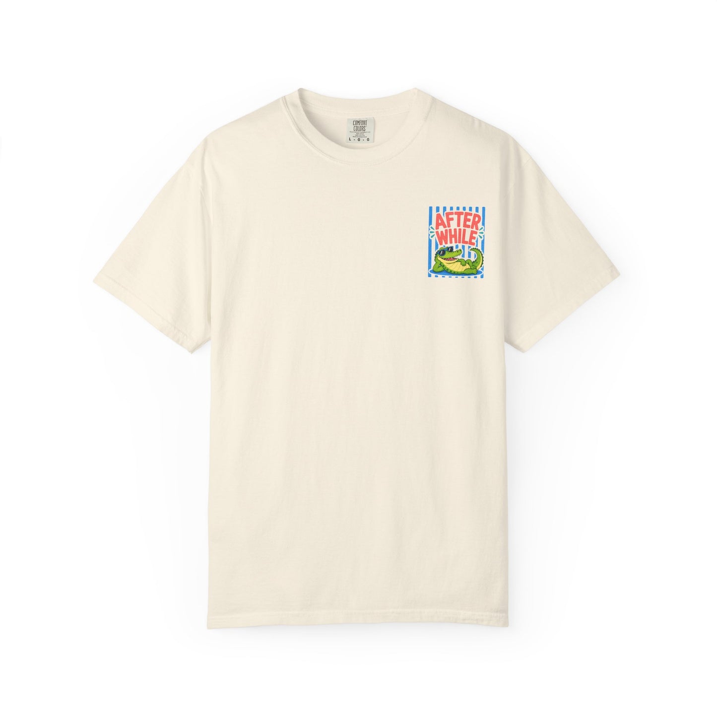After While Crocodile T-Shirt | Comfort Colors 1717 | Funny Southern Alligator Tee | Cajun Deb Collection