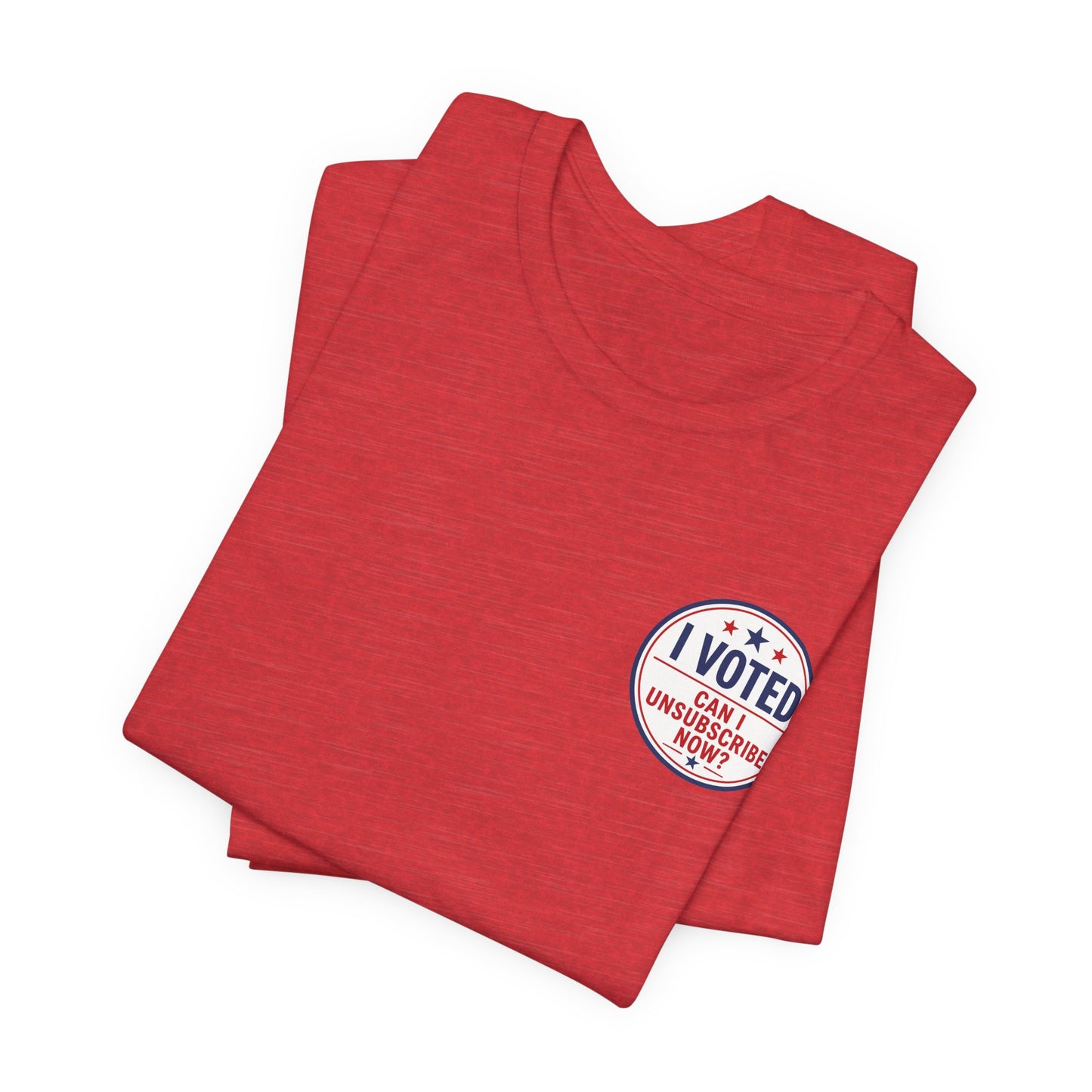 Funny Election Humor Gift Shirt – I Voted, Now Can I Unsubscribe? Political Parody Tee Unisex Jersey Short Sleeve Tee Bella Canvas 3001 T-Shirt Cajun Deb collection
