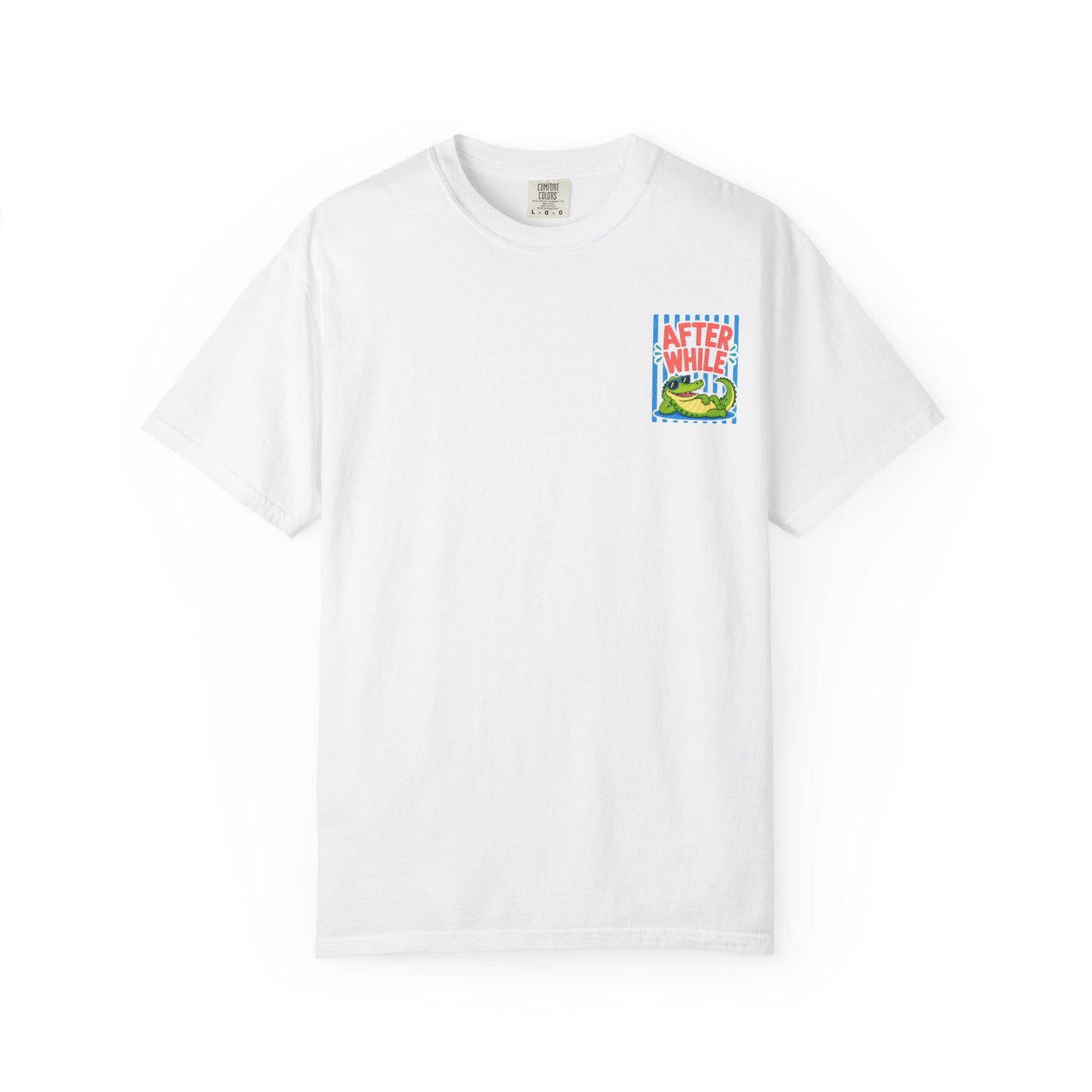 After While Crocodile T-Shirt | Comfort Colors 1717 | Funny Southern Alligator Tee | Cajun Deb Collection