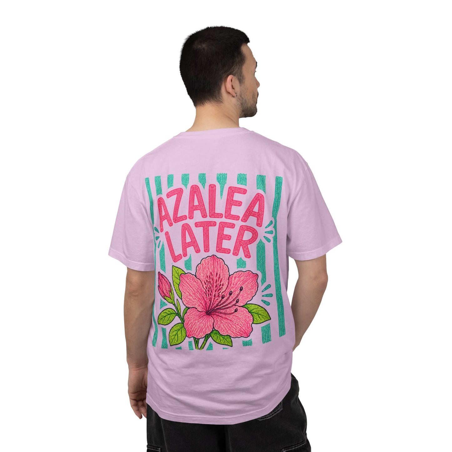 Azalea Later Shirt | Comfort Colors 1717 | Funny Southern Flower Tee | Cajun Deb Collection
