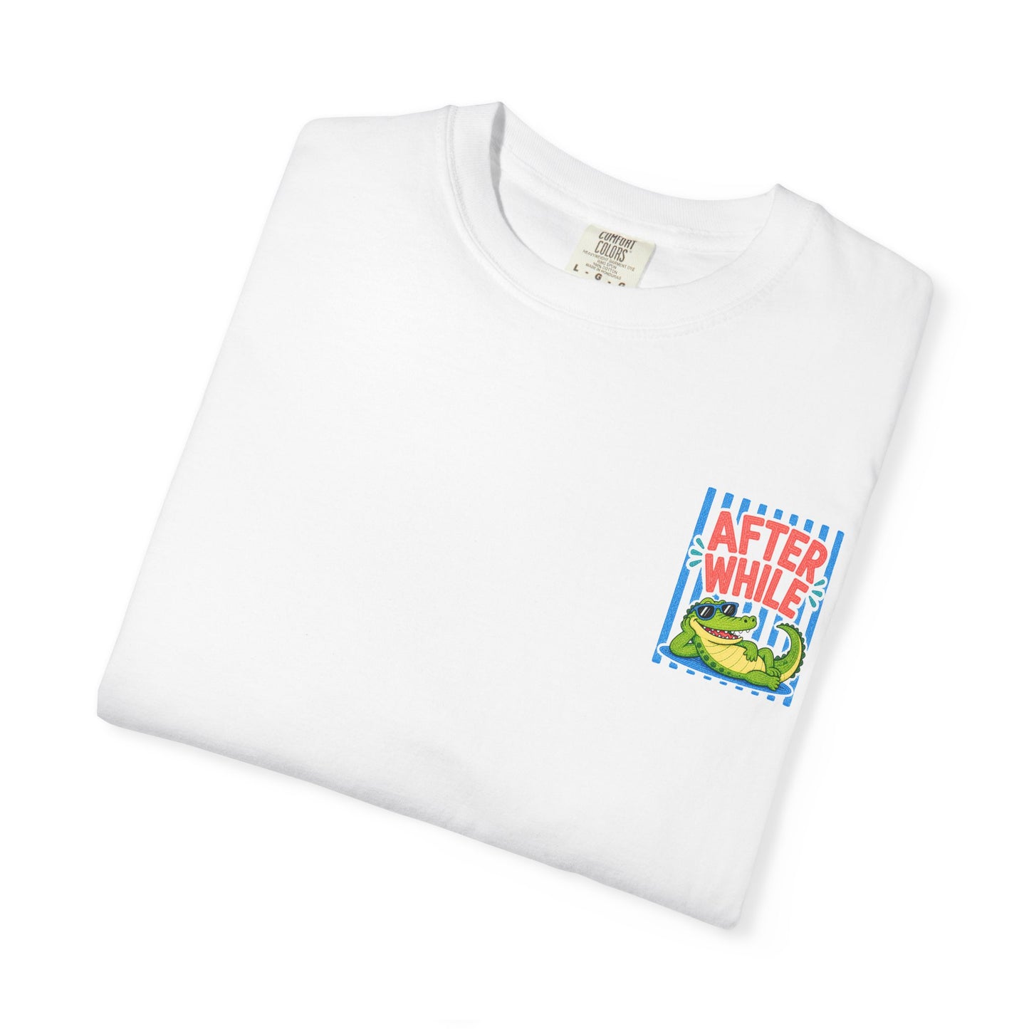 After While Crocodile T-Shirt | Comfort Colors 1717 | Funny Southern Alligator Tee | Cajun Deb Collection