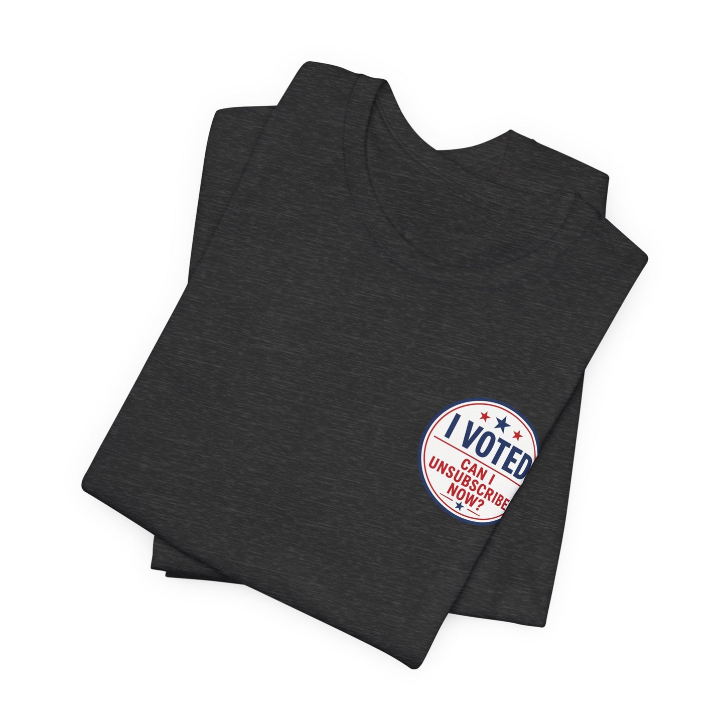 Funny Election Humor Gift Shirt – I Voted, Now Can I Unsubscribe? Political Parody Tee Unisex Jersey Short Sleeve Tee Bella Canvas 3001 T-Shirt Cajun Deb collection