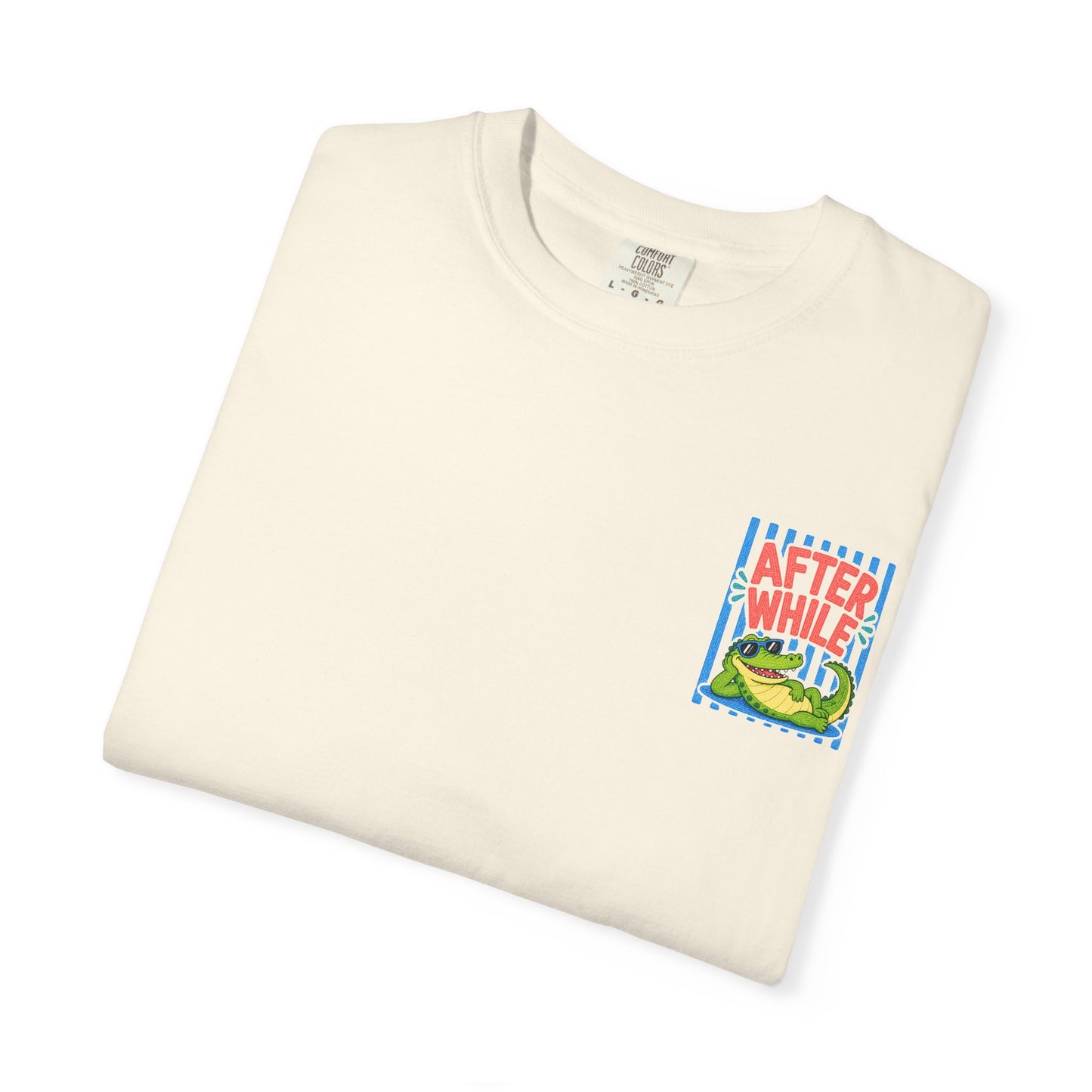 After While Crocodile T-Shirt | Comfort Colors 1717 | Funny Southern Alligator Tee | Cajun Deb Collection