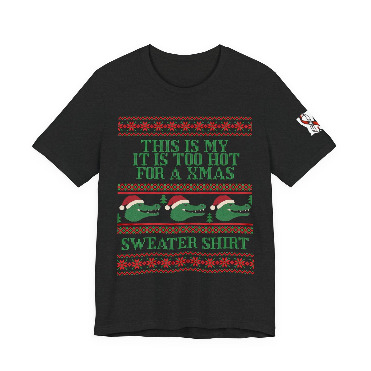 CAJUN DEB Funny Gator Holiday shirt Too Hot for a Xmas Sweater Shirt Crew Unisex Jersey Short Sleeve Tee Bella Canvas 3001 T-Shirt