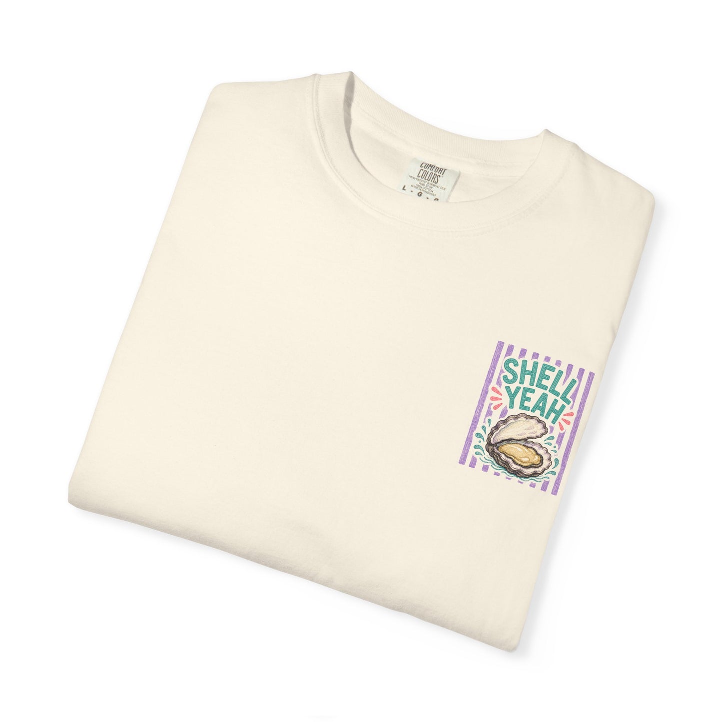 Shell Yeah Oyster Shirt | Comfort Colors 1717 | Funny Cajun Seafood Tee | Cajun Deb Collection